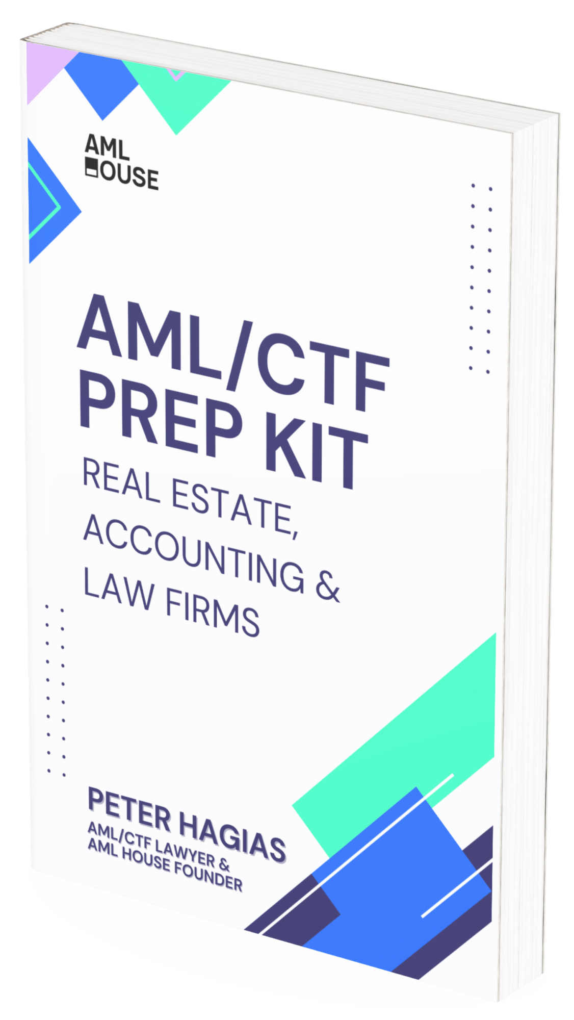AML/CTF Prep Kit for Real Estate, Accounting & Law Firms by Peter Hagias - AML House AML/CTF Prep Kit for Real Estate, Accounting & Law Firms by Peter Hagias